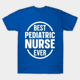 Best Pediatric Nurse Ever T-Shirt